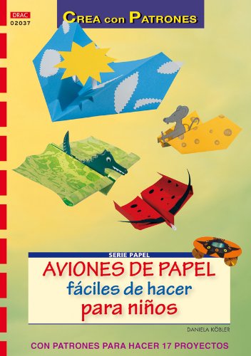 Beispielbild fr Serie Papel N 37. Aviones de Papel Fciles de Hacer para Nios zum Verkauf von Hamelyn