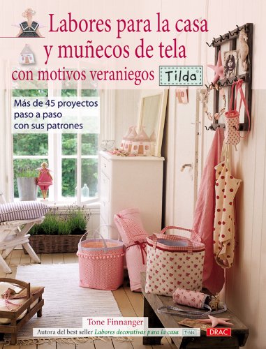 9788498740998: LABORES PARA LA CASA Y MUECOS DE TELA CON MOTIVOS VERANIEGOS. TILDA (Spanish Edition)