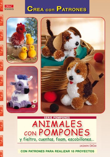 9788498741315: Serie Pompones n 5. ANIMALES CON POMPONES Y FIELTRO, CUENTAS, FOAM, ESCOBILLONES... (Cp - Serie Pompones (drac))