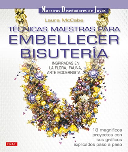 TÃ‰CNICAS MAESTRAS PARA EMBELLECER BISUTERÃA (Spanish Edition) (9788498741575) by McCabe, Laura