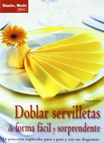 Stock image for Doblar servilletas de forma facil y sorprendente / Fold napkin in an easy and surprising ways for sale by medimops