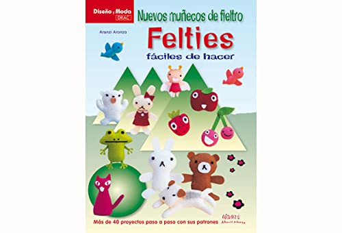 9788498742145: NUEVOS MUECOS DE FIELTRO FELTIES FACILES DE HACER (Diseno Y Moda / Design and Fashion) (Spanish Edition)