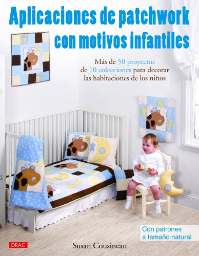 9788498742190: APLICACIONES DE PATCHWORK CON MOTIVOS INFANTILES - 9788498742190 (SIN COLECCION)