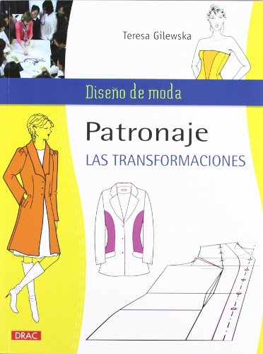 Stock image for Patronaje : las transformaciones (Diseo De Moda / Fashion Design) for sale by medimops