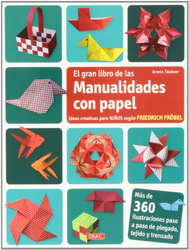 Beispielbild fr EL GRAN LIBRO DE MANUALIDADES CON PAPEL IDEAS CREATIVAS PARA NIOS SEGN FRIEDRICH FRBEL zum Verkauf von Zilis Select Books