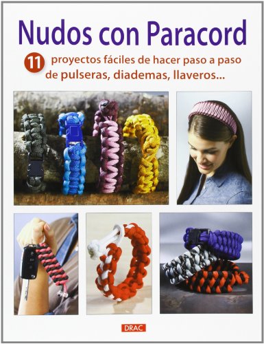 Stock image for Nudos con paracord: 11 proyectos f?ciles de hacer paso a paso de pulseras, diademas, llaveros. for sale by Reuseabook