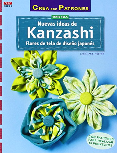 Imagen de archivo de NUEVAS IDEAS DE KANZASHI: FLORES DE TELA DE DISEO JAPONS a la venta por KALAMO LIBROS, S.L.