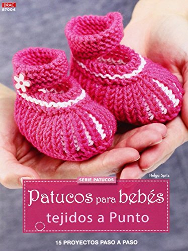 Imagen de archivo de PATUCOS PARA BEBES TEJIDOS A PUNTO: 15 PROYECTOS PASO A PASO a la venta por KALAMO LIBROS, S.L.