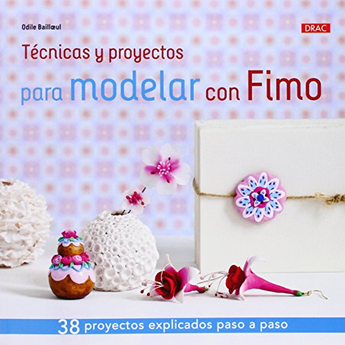 9788498744422: Tcnicas Y Proyectos Para Modelar Con Fimo (EL LIBRO DE)