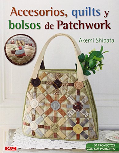 9788498744460: Accesorios, Quilts Y Bolsos De Patchwork (El Libro De..)