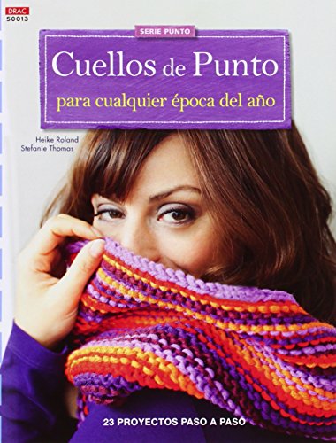 Stock image for CUELLOS DE PUNTO PARA CUALQUIER EPOCA DEL AO: 23 PROYECTOS PASO A PASO for sale by KALAMO LIBROS, S.L.