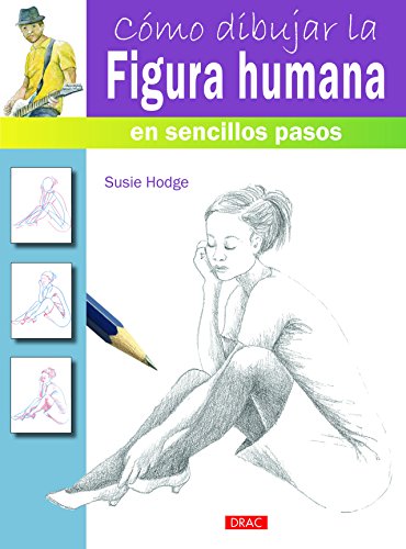 9788498744811: Cmo dibujar la figura humana en sencillos pasos