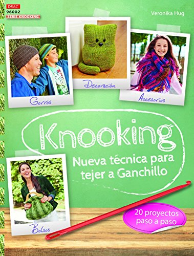 Imagen de archivo de KNOOKING. NUEVA TCNICA PARA TEJER A GANCHILLO: 20 PROYECTOS PASO PASO a la venta por KALAMO LIBROS, S.L.