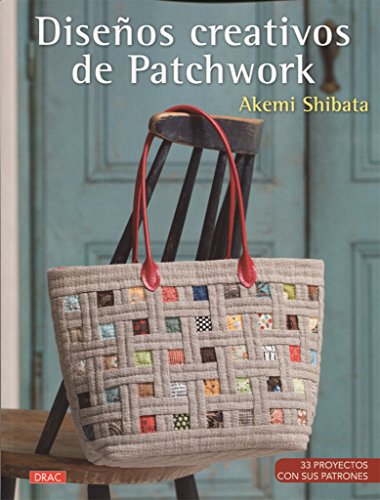 9788498745832: Diseos creativos de patchwork: 33 proyectos con sus patrones