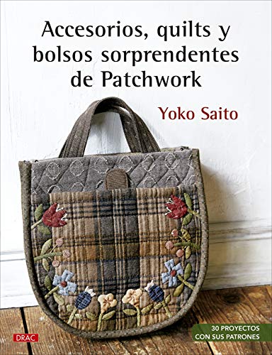 Beispielbild fr ACCESORIOS, QUILTS Y BOLSOS SORPRENDENTES DE PATCHWORK. 30 PROYECTOS CON SUS PATRONES zum Verkauf von KALAMO LIBROS, S.L.