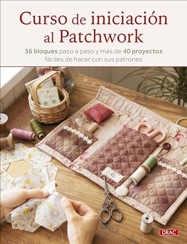 Imagen de archivo de CURSO DE INICIACIN AL PATCHWORK a la venta por KALAMO BOOKS