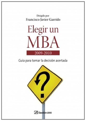 Stock image for Elegir un MBA: Gua para tomar la decisin acertada for sale by medimops