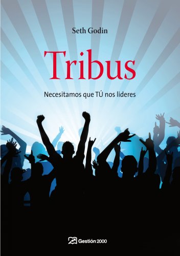 Tribus: Necesitamos que TÃš nos lideres (9788498750362) by Godin, Seth