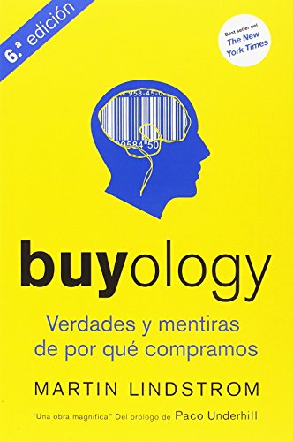 Stock image for Buyology. Verdades y Mentiras de por Qu Compramos - 6 Edicin for sale by Hamelyn