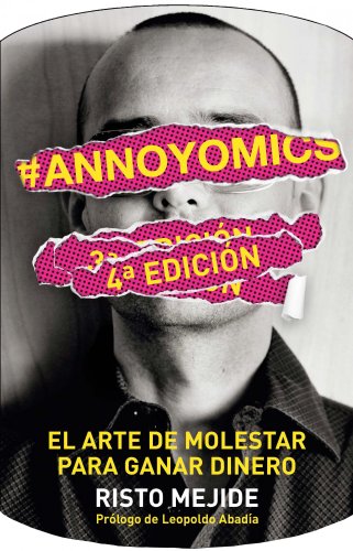 Imagen de archivo de Annoyomics : el arte de molestar para ganar dinero a la venta por WorldofBooks