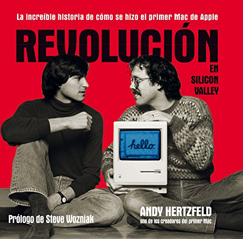 9788498752335: Revolucin en Silicon Valley: La increble historia de cmo se hizo el primer Mac de Apple