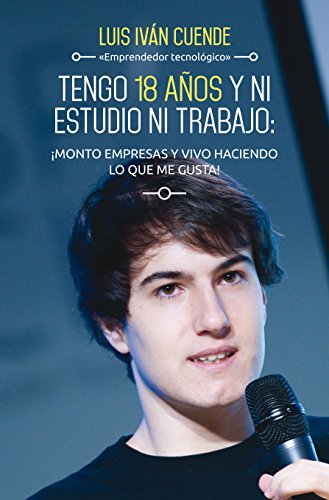 TENGO 18 AÑOS Y NI ESTUDIO NI TRABAJO: ¡MONTO EMPRESAS Y VIVO HACIENDO LO QUE ME