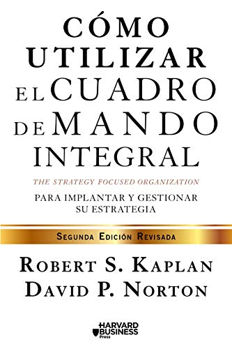Beispielbild fr CMO UTILIZAR EL CUADRO DE MANDO INTEGRAL PARA IMPLEMENAR Y GESTIONAR SU ESTRATEGIA zum Verkauf von KALAMO LIBROS, S.L.