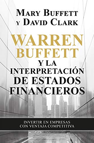 Beispielbild fr Warren Buffett y la interpretacin de estados financieros: Invertir en empresas con ventaja competitiva (Gestin 2000) zum Verkauf von medimops