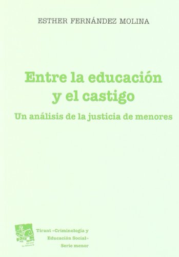 9788498760026: Entre la educacin y el castigo (Criminologia (tirant))