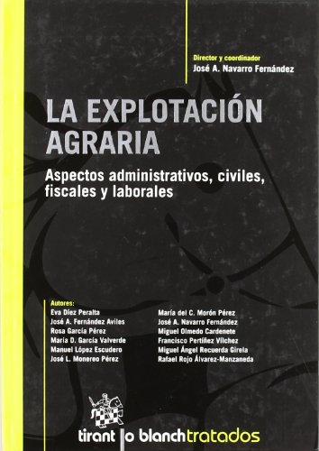 9788498760491: La explotacin Agraria . Aspectos administrativos, civiles, fiscales y laborales (Spanish Edition)