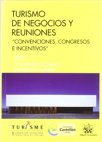 Stock image for TURISMO DE NEGOCIOS Y REUNIONES 10 CONGRESO DE TURISMO UNIVERSIDAD Y EMPRESA . "CONVENCIONES, CONGRESOS E INCENTIVOS" for sale by Zilis Select Books
