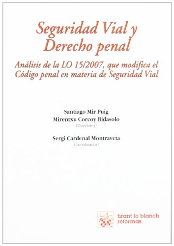 Stock image for SEGURIDAD VIAL Y DERECHO PENAL. Anlisis de la LO 15/2007, que modifica el Cdigo penal en materia de Seguridad Vial for sale by Libreria HYPATIA BOOKS