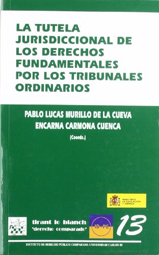 9788498761306: La Tutela Jurisdiccional de los Derechos Fundamentales por los Tribunales Ordinarios (Spanish Edition)