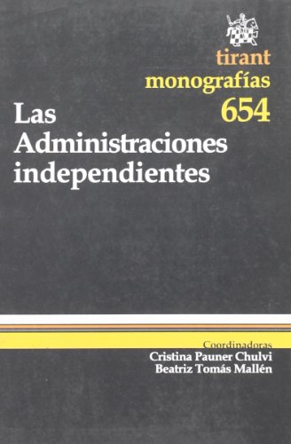 Imagen de archivo de Las Administraciones independientes Cristina Pauner Chulvi/Beatriz T a la venta por Iridium_Books