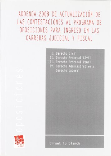 Stock image for ADDENDA 2008 DE ACTUALIZACIN DE LAS CONTESTACIONES AL PROGRAMA DE OPOSICIONES P EN LAS CARRERAS JUDICIAL Y FISCAL for sale by Zilis Select Books