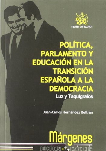 9788498765328: Poltica , parlamento y educacin en la transicin espaola a la democracia