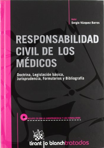 9788498765748: Responsabilidad civil de los mdicos : doctrina, legislacin bsica, jurisprudencia, formularios y bibliografa