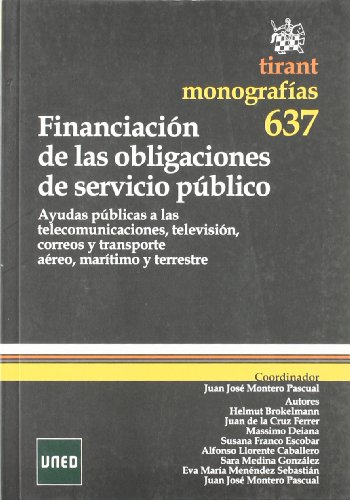 Stock image for Financiacin de las obligaciones de servicio pblico ayudas pblicas a las telecomunicaciones, televisin, correos y transporte areo, martimo y terrestre for sale by MARCIAL PONS LIBRERO