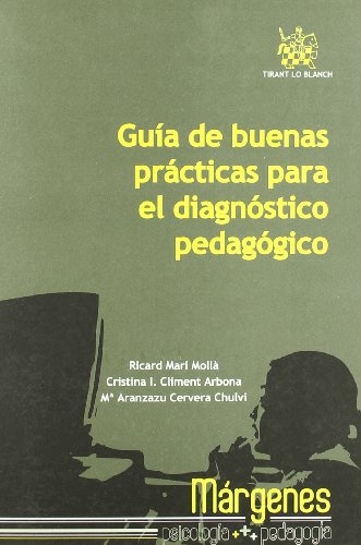 GuÃ­a de buenas prÃ¡cticas para el diagnÃ³stico pedagÃ³gico (Spanish Edition) (9788498766325) by Ricard MarÃ­ MollÃ ; Cristina I. Climent Arbona; MÂª Aranzazu Cervera Chulvi