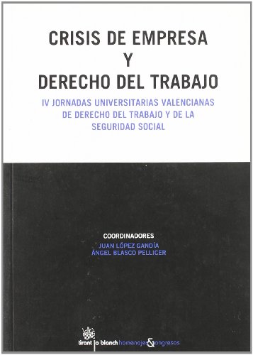 Stock image for CRISIS DE EMPRESAS Y DERECHO DEL TRABAJO . IV JORNADAS UNIVERSITARIAS VALENCIANAS DE DERECHO DEL TRABAJO Y DE LA SEGURIDA for sale by Zilis Select Books