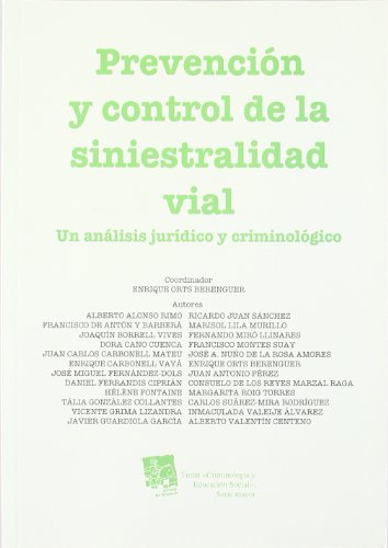 Imagen de archivo de PREVENCIN Y CONTROL DE LA SINIESTRALIDAD VIAL UN ANALISIS JURIDICO Y CRIMINOLOGICO a la venta por Zilis Select Books