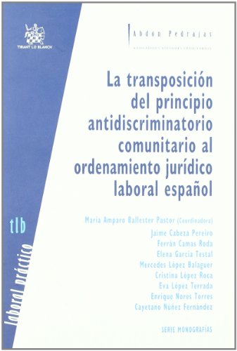 9788498767889: La transposicin del principio antidiscriminatorio comunitario al ordenamiento jurdico laboral espaol