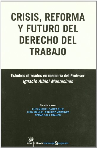 Beispielbild fr CRISIS, REFORMA Y FUTURO DEL DERECHO DEL TRABAJO. zum Verkauf von Mercado de Libros usados de Benimaclet