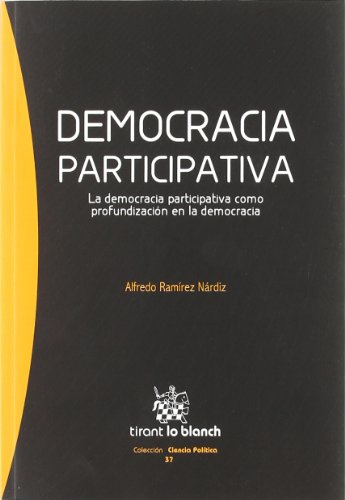 Beispielbild fr DEMOCRACIA PARTICIPATIVA LA DEMOCRACIA PARTICIPATIVA COMO PROFUNDIZACION EN LA DEMOCRACIA zum Verkauf von Zilis Select Books