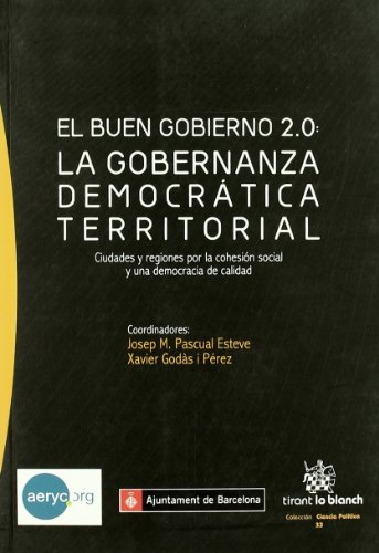 Stock image for El buen gobierno 2.0 la gobernanza democrtica territorial. Ciudades y regiones por la cohesin social y una democracia de calidad for sale by MARCIAL PONS LIBRERO