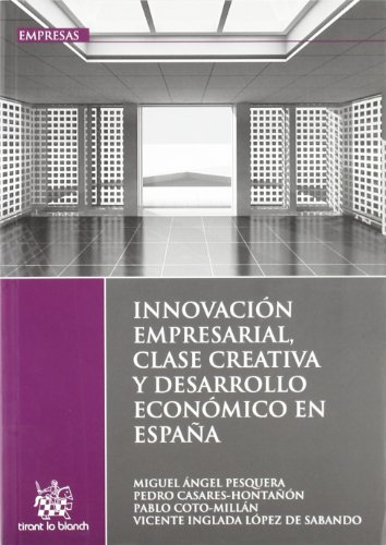 9788498768954: Innovacin Empresarial , Clase Creativa y Desarrollo Econmico en Espaa