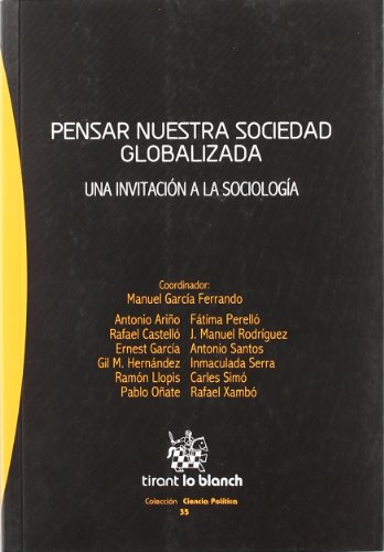 Imagen de archivo de pensar nuestra sociedad globalizada manuel garcia ferrando a la venta por DMBeeBookstore