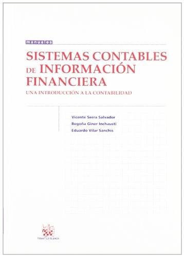 Imagen de archivo de SISTEMAS CONTABLES DE INFORMACIN FINANCIERA UNA INTRODUCCIN A LA CONTABILIDAD a la venta por Zilis Select Books