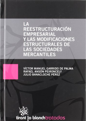 Stock image for La Reestructuracin Empresarial y las Modificacines Estructurales de las Sociedades Mercantiles for sale by Hamelyn