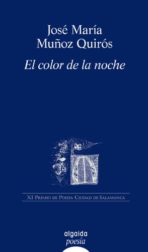 Stock image for EL COLOR DE LA NOCHE. PREMIO DE POESA CIUDAD DE SALAMANCA 2008 for sale by KALAMO LIBROS, S.L.